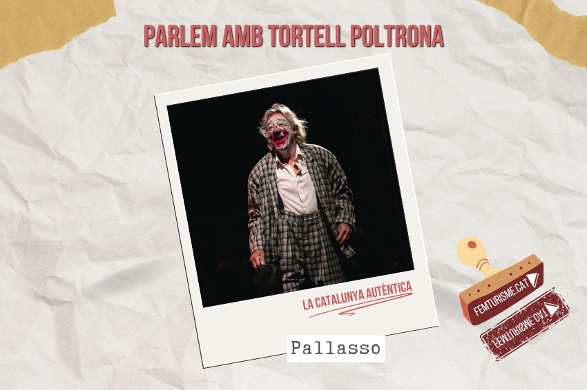 Tortell Poltrona: el circo arraigado en la tierra