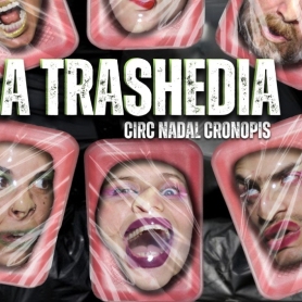 'La Trashedia' - Cronopis - Circ de Nadal de Cronopis