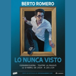 'Lo nunca visto' de Berto Romero en el Teatro de La Passió&#8230;