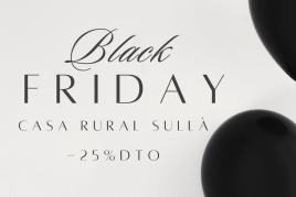 ¡Black Friday, 3 noches en Casa Rural Sullà al 25% descuento…